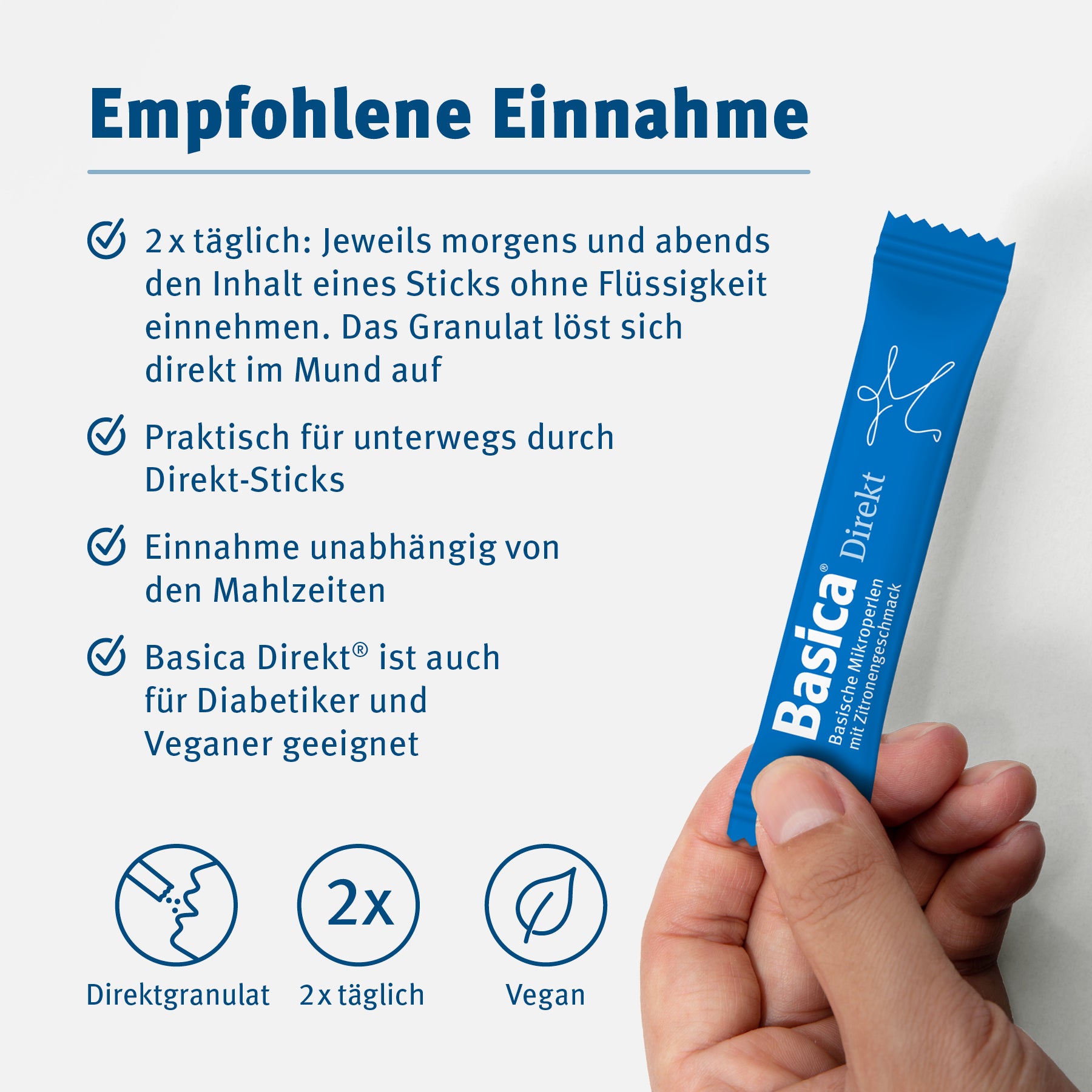 Die empfohlene Einnahme von Basica Direkt. 2 mal täglich je einen Stick.